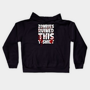 Zombies Ruined this T-shirt Kids Hoodie